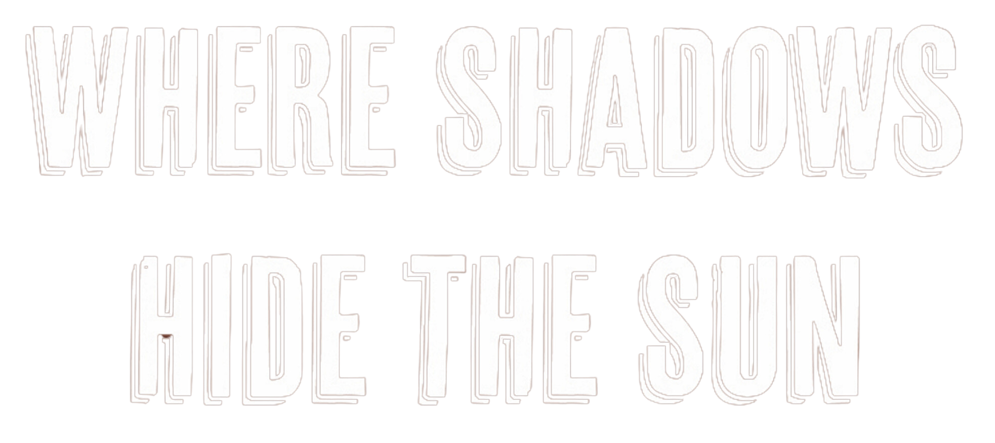 Where Shadows Hide the Sun